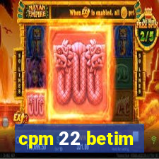 cpm 22 betim